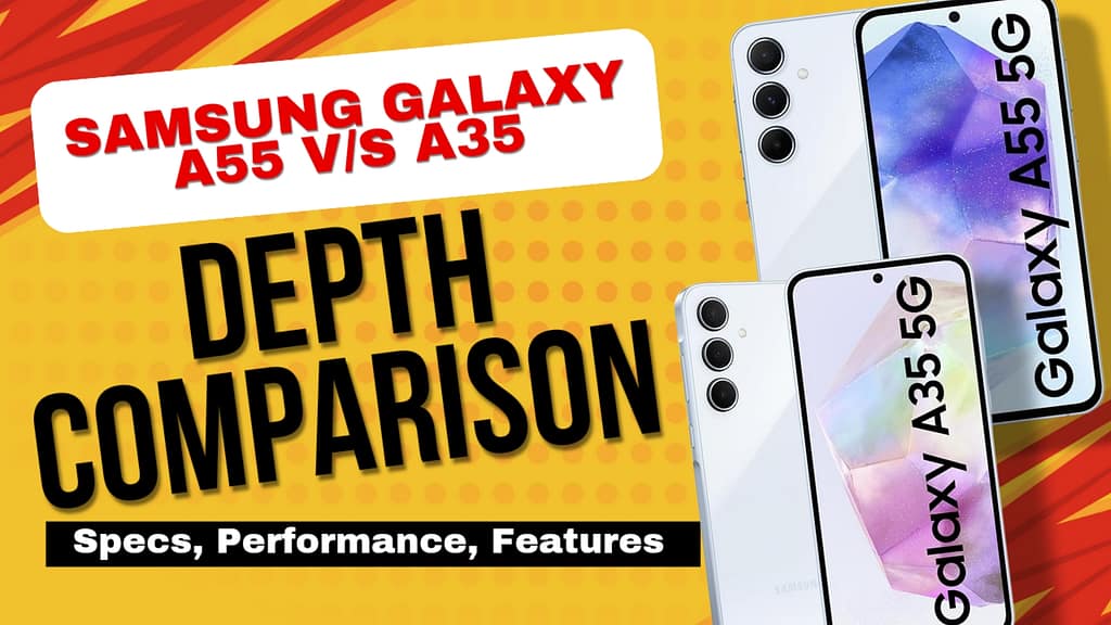 Samsung Galaxy A55 vs A35